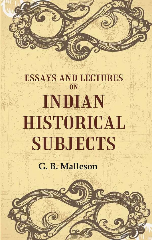 Essays And Lectures on Indian Historical Subjects - Gyan Books