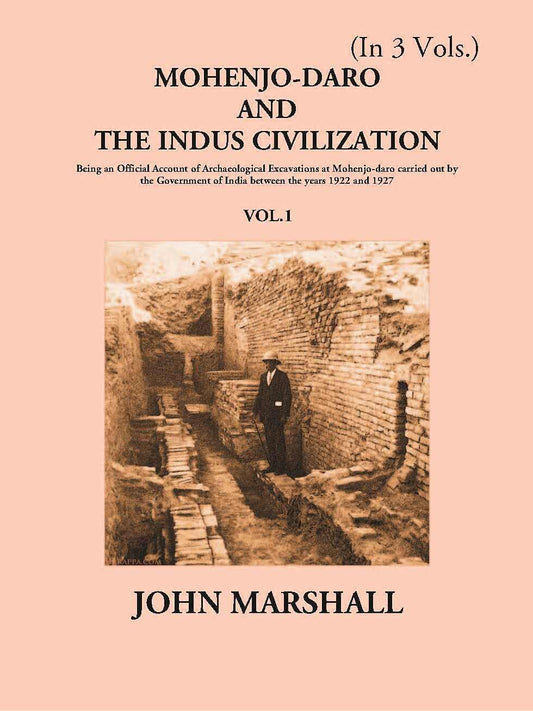 Mohenjo-Daro And The Indus Civilization Vol. 1st - Gyan Books