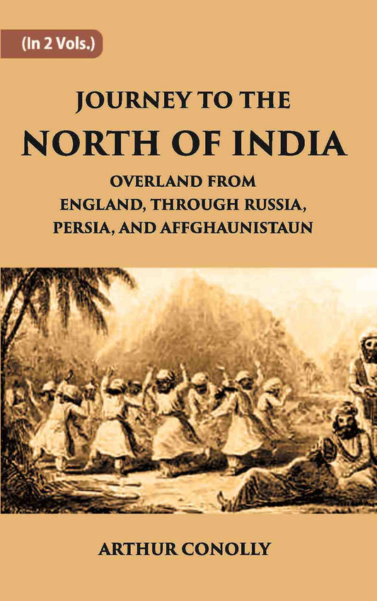 Journey To The North Of India, Overland From England, Through Russia, Persia, And Affghaunistaun Vol. 2nd - Gyan Books