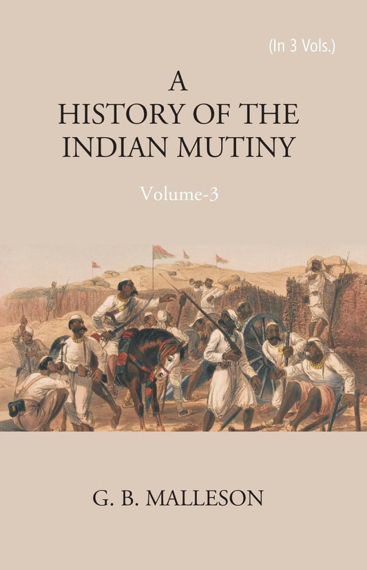 History of The Indian Mutiny, 1857-1858 Vol. 1st - Gyan Books