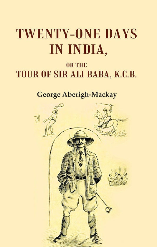 Twenty-one Days in India: Or The Tour of Sir Ali Baba, K.C.B. - Gyan Books