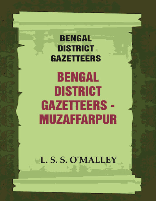 Bengal District Gazetteers: Bengal District Gazetteers - Muzaffarpur 32nd - Gyan Books