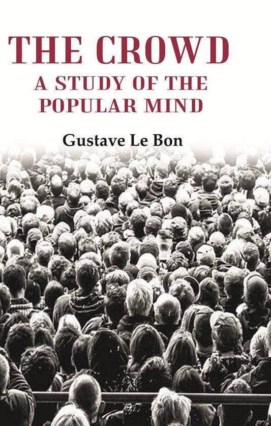 The Crowd: A Study of the Popular Mind - Gyan Books