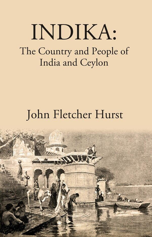 INDIKA: The Country and People of India and Ceylon - Gyan Books