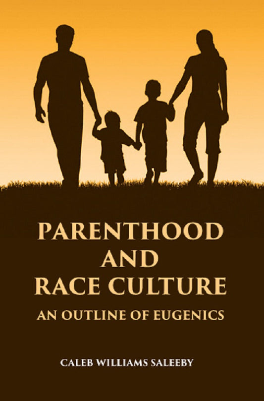 PARENTHOOD AND RACE CULTURE: An Outline of Eugenics - Gyan Books