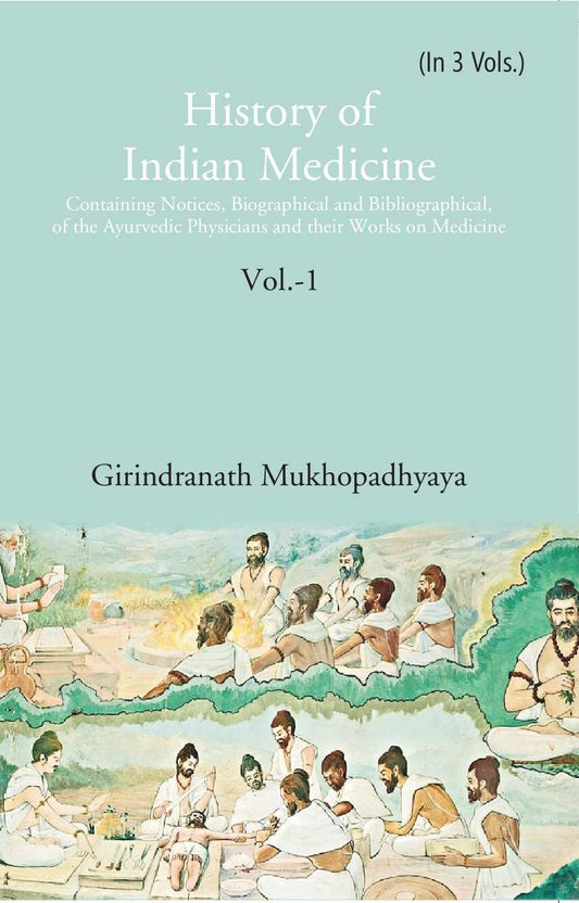 History Of Indian Medicine: Containing Notices, Biographical And Bibliographical, Of The Ayurvedic - Gyan Books Grab2Buy Gyan Books Grab2Buy