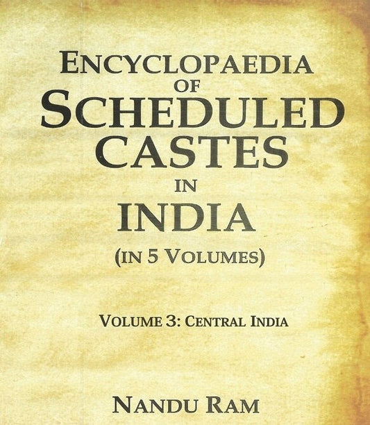 Encyclopaedia of Scheduled Castes in India Central India 3rd - Gyan Books