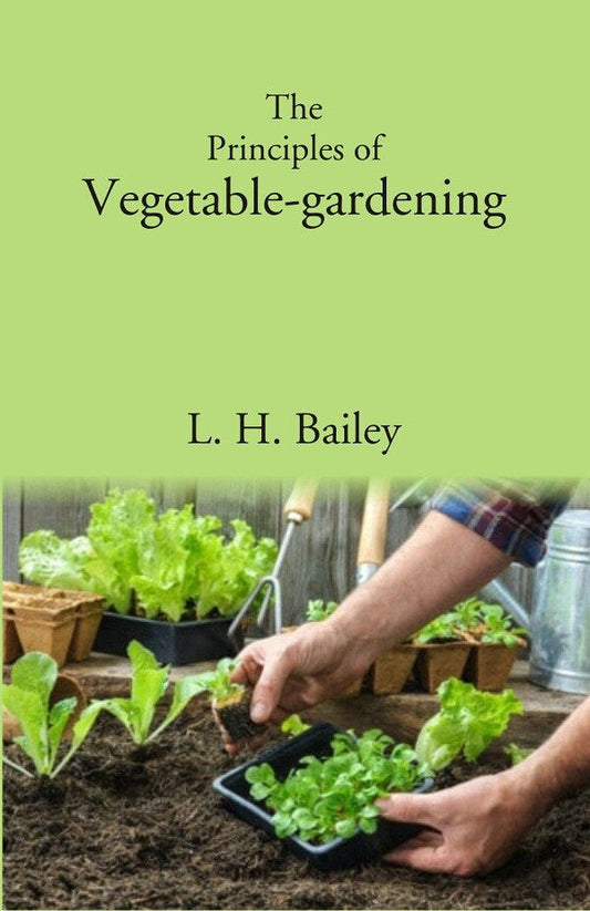 The Principles of Vegetable-gardening - Gyan Books Grab2Buy Gyan Books Grab2Buy