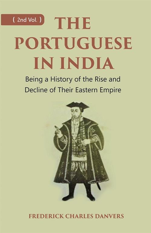 THE PORTUGUESE IN INDIA: Being a History of the Rise and Decline of Their Eastern Empire 2nd - Gyan Books Grab2Buy Gyan Books Grab2Buy