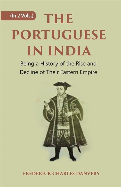 THE PORTUGUESE IN INDIA: Being a History of the Rise and Decline of Their Eastern Empire 2 Vols. Set - Gyan Books Grab2Buy Gyan Books Grab2Buy