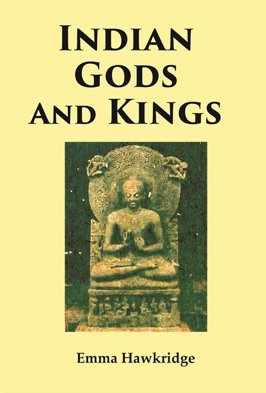 Indian Gods And Kings - Gyan Books