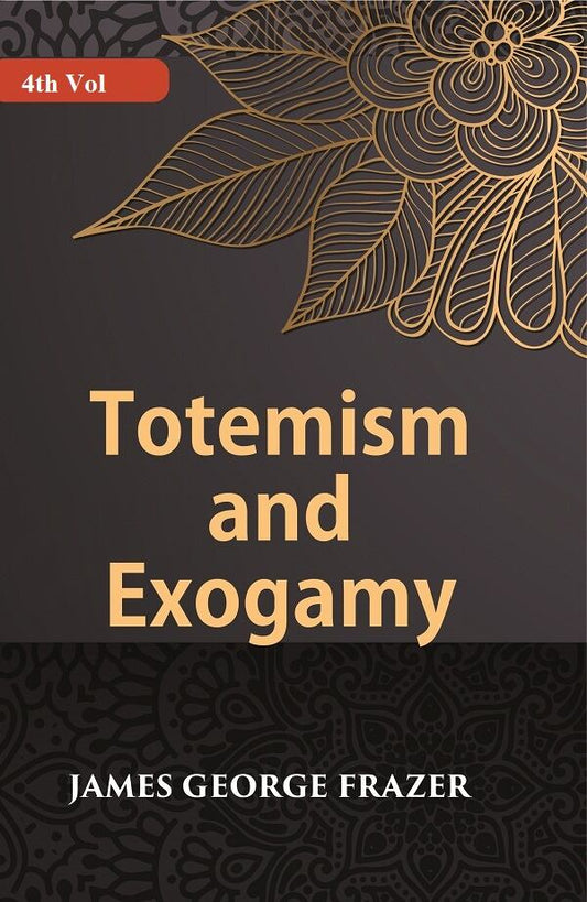 Totemism And Exogamy 4th - Gyan Books
