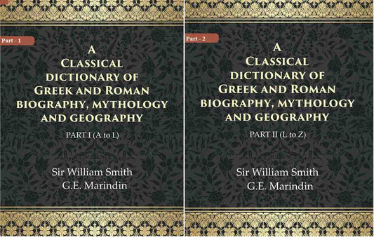 A Classical dictionary of Greek and Roman biography, mythology and geography In 2 Part - Gyan Books