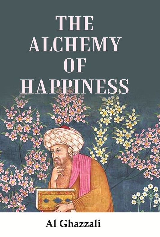The Alchemy of Happiness - Gyan Books