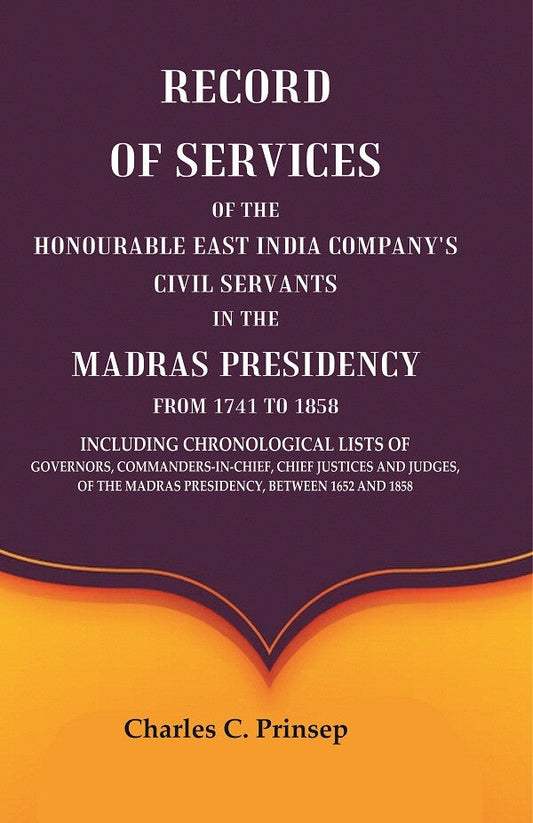 Record Of Services Of The Honourable East India Company'S Civil Servants In The Madras Presidency 1858 - Gyan Books