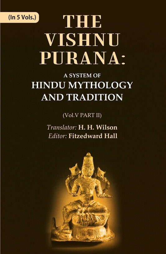 The Vishnu Purana: A System of Hindu Mythology and Tradition 5th, Part II - Gyan Books