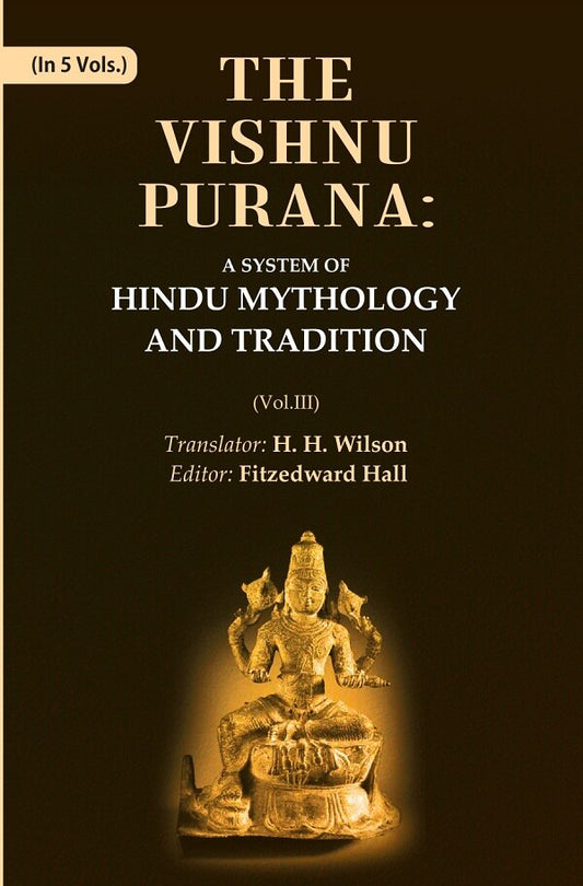 The Vishnu Purana: A System of Hindu Mythology and Tradition 3rd - Gyan Books