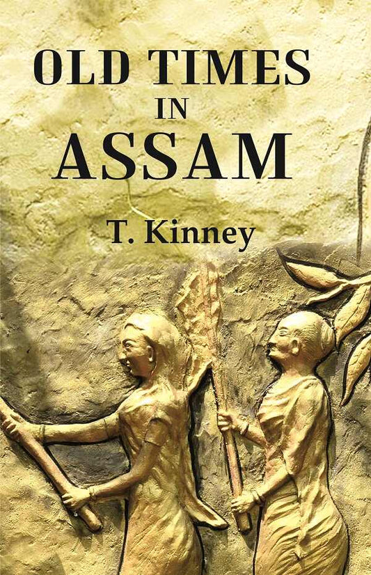 Old Times in Assam - Gyan Books