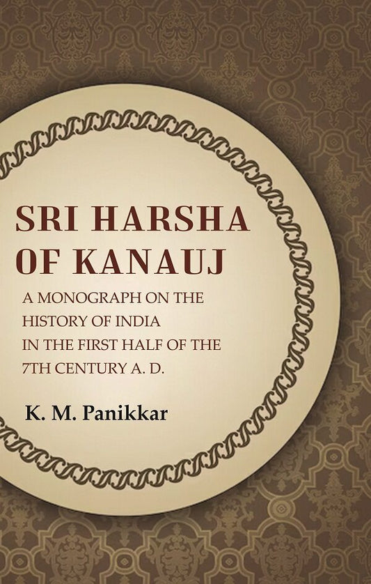Sri Harsha of Kanauj A Monograph on the History of India in the First Half of the 7th Century A.D. - Gyan Books
