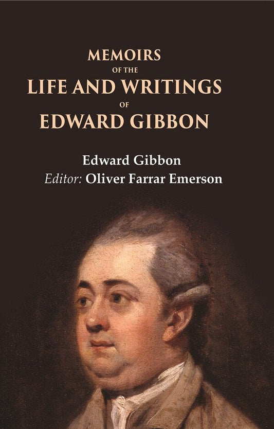 Memoirs of the Life and Writings of Edward Gibbon - Gyan Books