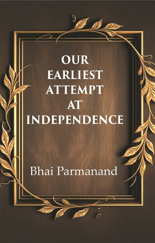 Our Earliest Attempt at Independence - Gyan Books