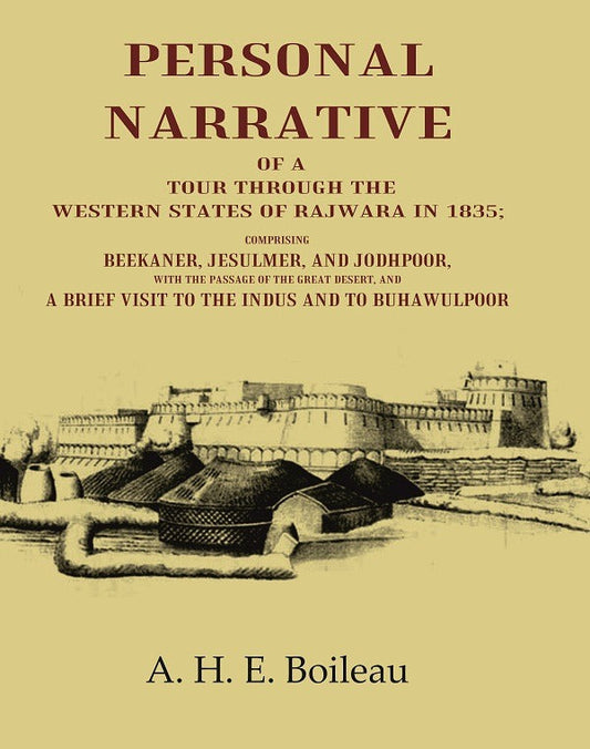 Personal Narrative Of A Tour Through The Western States Of Rajwara In Comprising Beekaner, Jesulmer, 1835 - Gyan Books