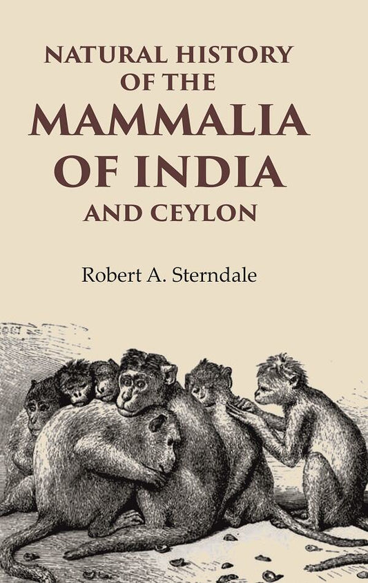 Natural History of the Mammalia of India and Ceylon - Gyan Books