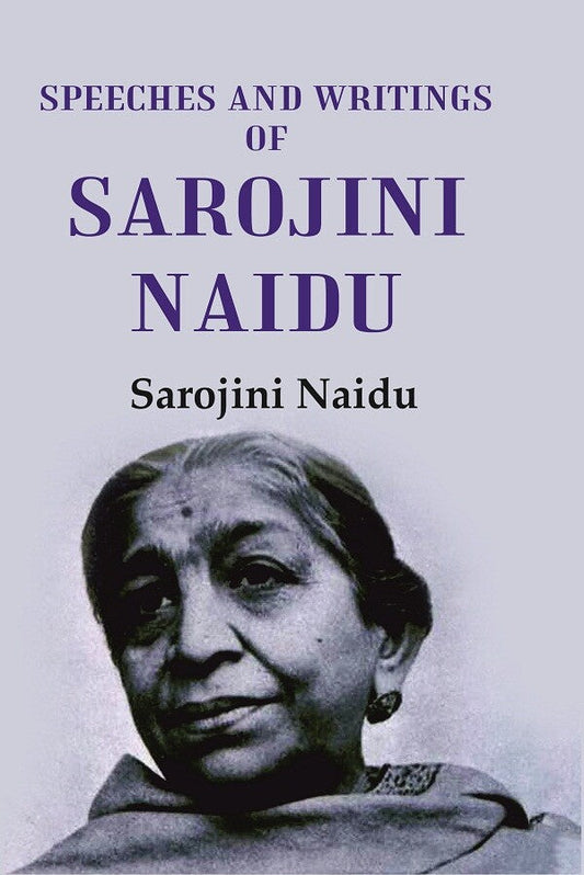Speeches and Writings of Sarojini Naidu - Gyan Books