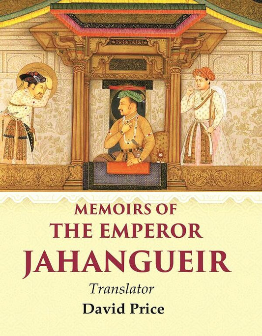 Memoirs of the Emperor Jahangueir - Gyan Books