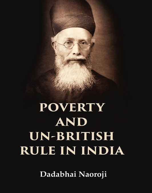 Poverty and un-British rule in India - Gyan Books
