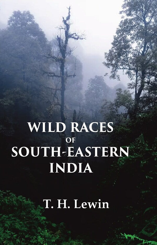 Wild Races of South-Eastern India - Gyan Books