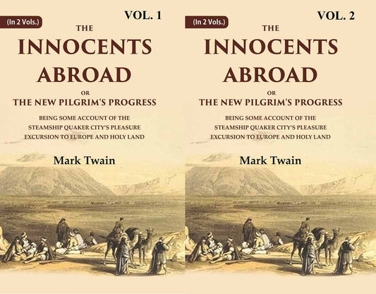 The Innocents Abroad Or The New Pilgrim'S Progress Being Some Account Of The Steamship Quaker 2 Vols. Set - Gyan Books