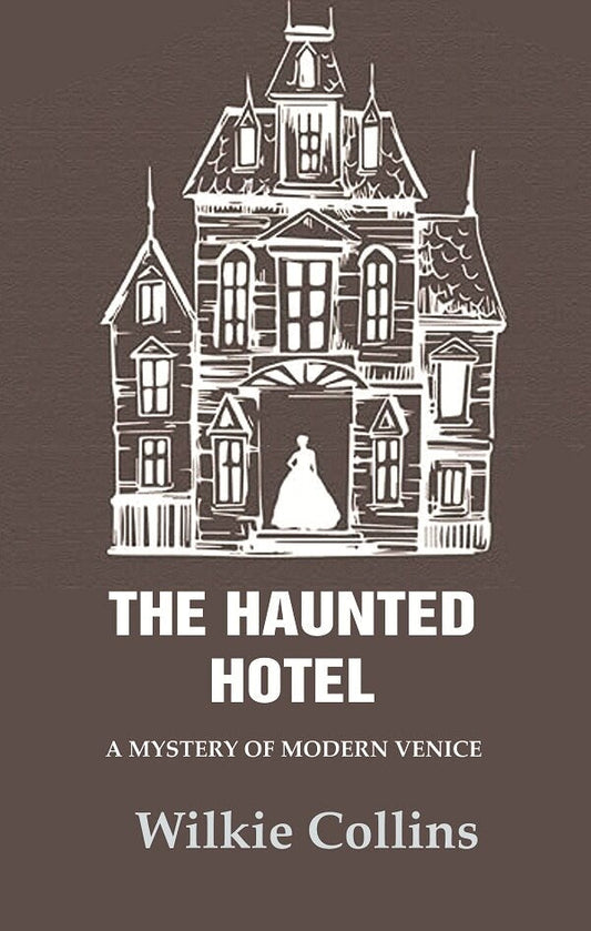 The Haunted Hotel: A Mystery of Modern Venice - Gyan Books