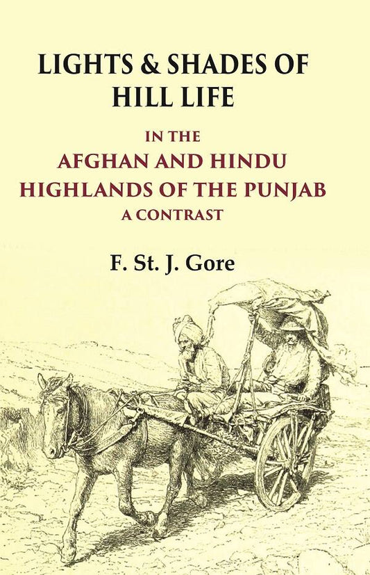 Lights & Shades of Hill Life In the Afghan and Hindu Highlands of the Punjab a Contrast - Gyan Books