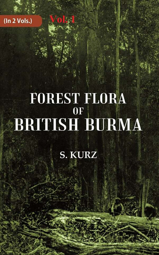 Forest Flora of British Burma 1st - Gyan Books