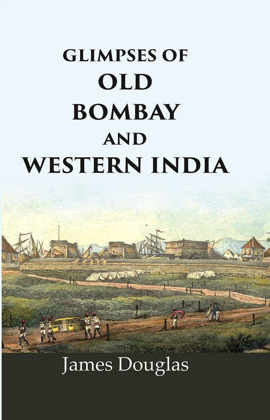 Glimpses of old Bombay and Western India - Gyan Books