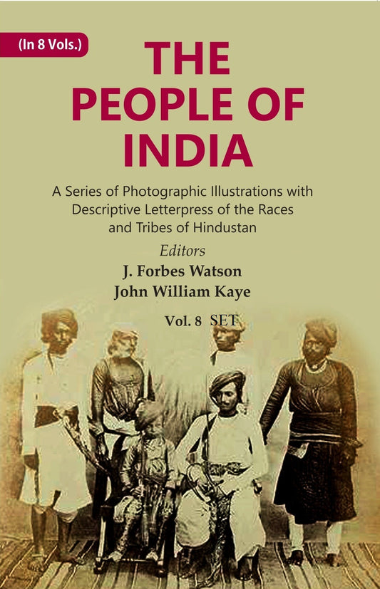 The People of India: A Series of Photographic Illustrations with Descriptive Letterpress of the Races and Tribes of Hindustan 8 Vols. Set - Gyan Books