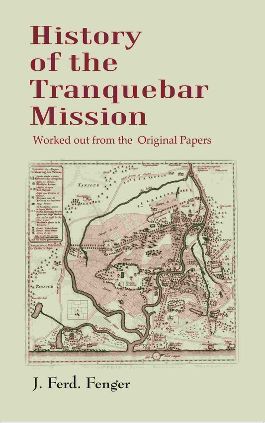 History of the Tranquebar Mission: Worked out from the Original Papers - Gyan Books