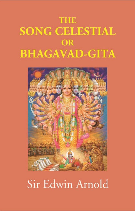 The Song Celestial Or Bhagavad-Gita - Gyan Books