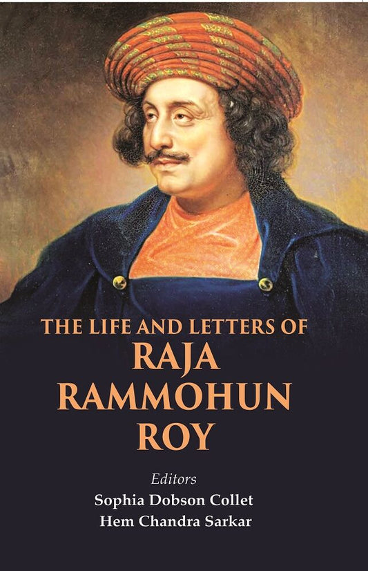 The Life and Letters of Raja Rammohun Roy - Gyan Books Grab2Buy Gyan Books Grab2Buy