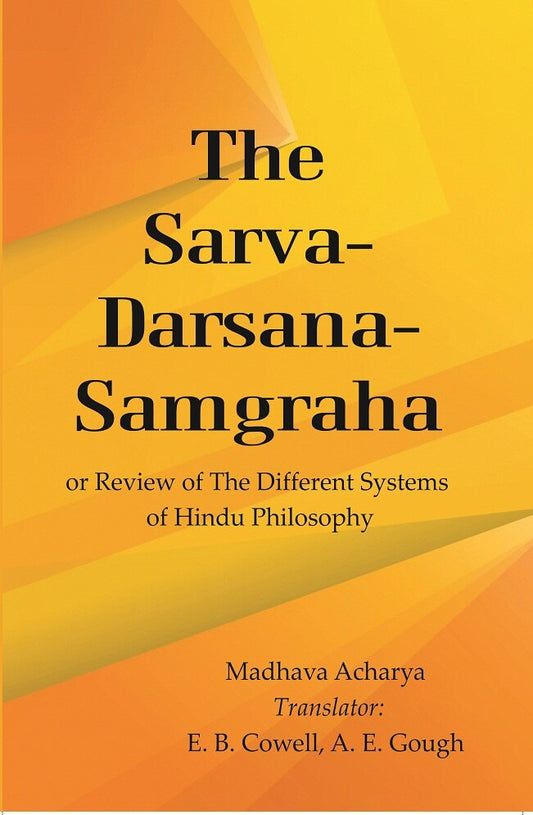 The Sarva-Darsana-Samgraha: or Review of the Different Systems of Hindu Philosophy - Gyan Books Grab2Buy Gyan Books Grab2Buy