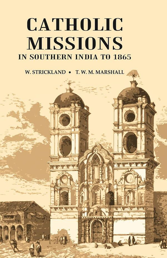 Catholic Missions in Southern India to 1865 - Gyan Books