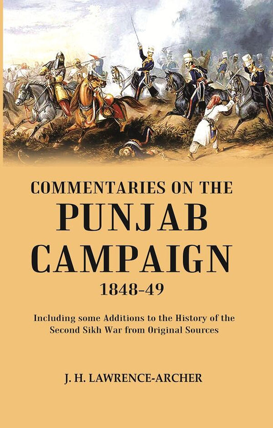 Commentaries on the Punjab Campaign, 1848-49: Including some Additions to the History of the Second Sikh War from Original Sources - Gyan Books