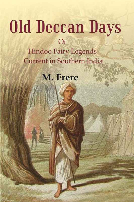 Old Deccan Days: Or Hindoo Fairy Legends Current in Southern India - Gyan Books