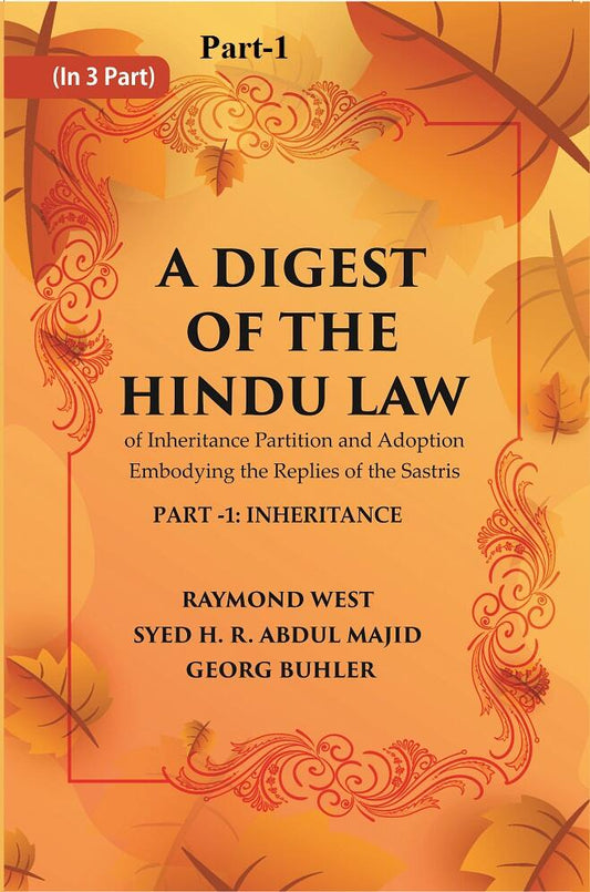 A Digest of the Hindu Law : of Inheritance Partition and Adoption Embodying the Replies of the Sastris Part-1 - Gyan Books