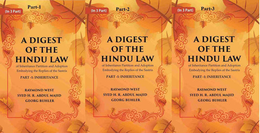 A Digest of the Hindu Law : of Inheritance Partition and Adoption Embodying the Replies of the Sastris In 3-Parts - Gyan Books