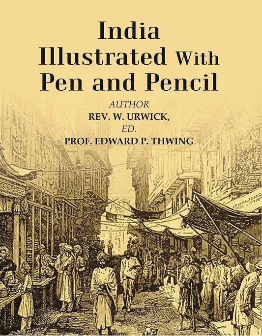 India Illustrated With Pen and Pencil - Gyan Books