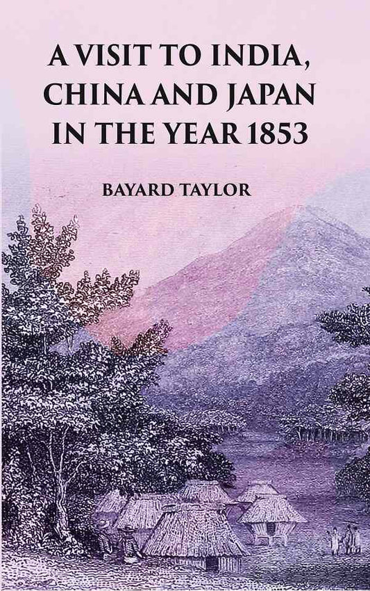 A Visit to India, China and Japan in the Year 1853 - Gyan Books