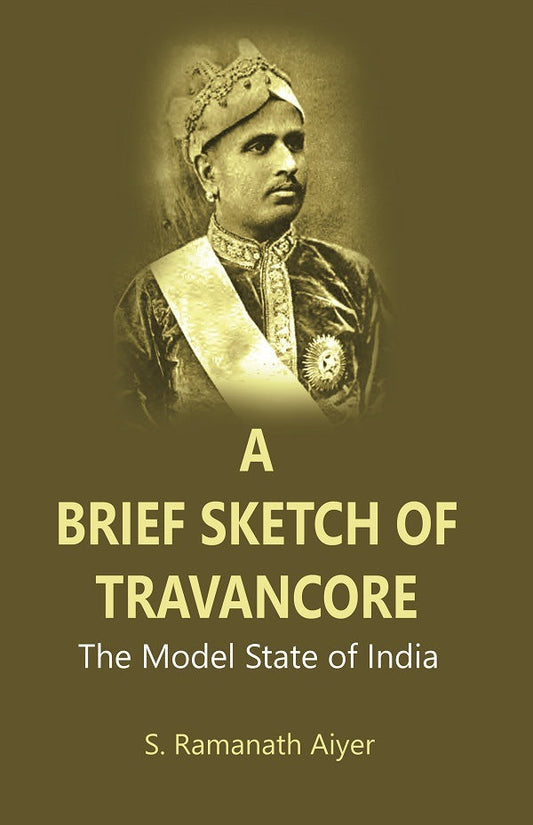 A Brief Sketch of Travancore : The Model State of India - Gyan Books