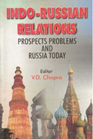 Indo-Russian Relations: Prospects, Problems and Russia Today - Gyan Books